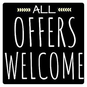 All offers welcome!